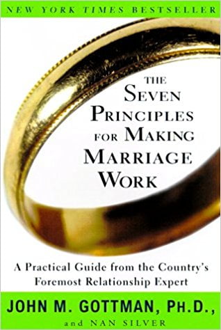 The Seven Principles for Making Marriage Work