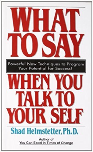 What to Say When You Talk to Your Self