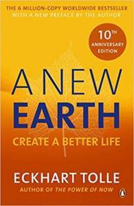 A New Earth: Create a Better Life