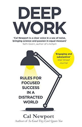 Deep Work- Rules for Focused Success in a Distracted World