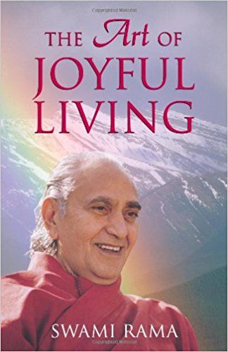 The Art of Joyful Living By Swami Rama