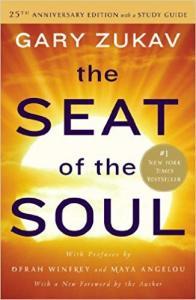 The Seat of the Soul- 25th Anniversary Edition with a Study Guide